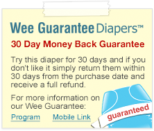 Wee Guarantee Diapers - 30 Day Money Back Guarantee - Try this diaper for 30 days and if you don't like it simply return them within 30 days from the purchase date and receive a full refund. For more information on our Wee Guarantee